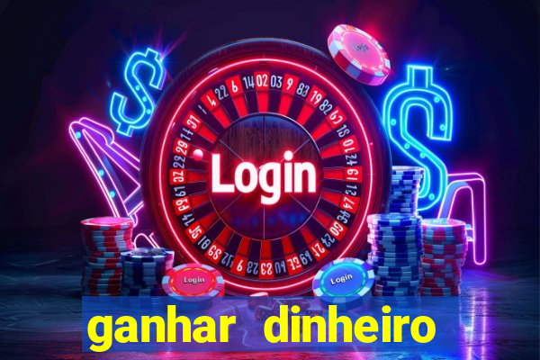 ganhar dinheiro para jogar