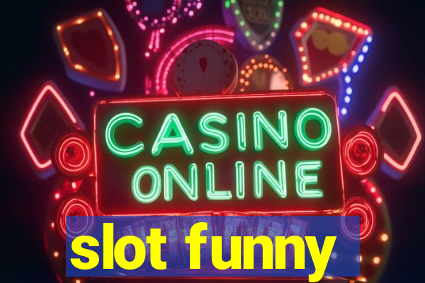 slot funny