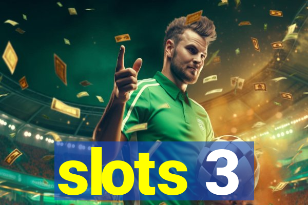 slots 3