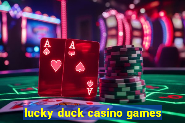 lucky duck casino games