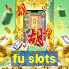 fu slots