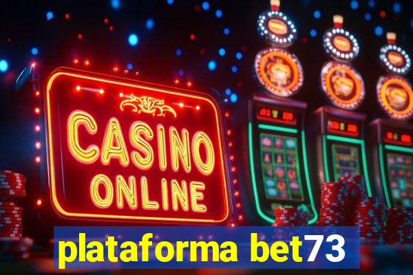 plataforma bet73