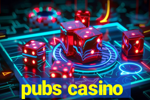 pubs casino