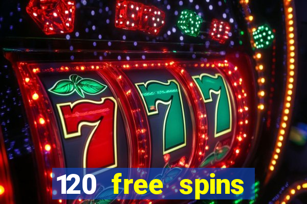 120 free spins online casino