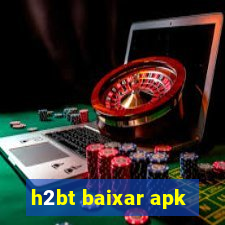 h2bt baixar apk