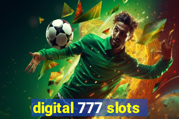 digital 777 slots