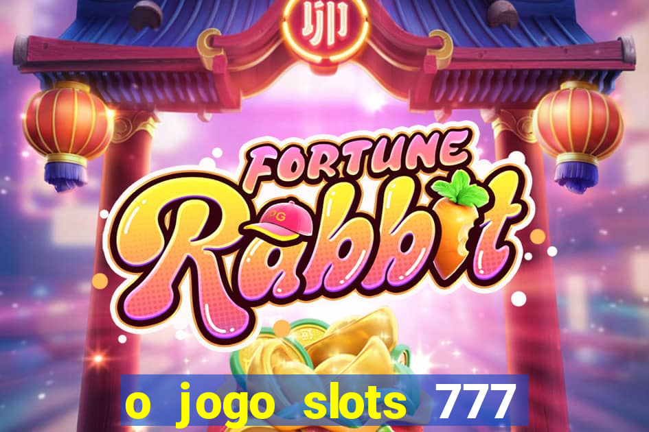 o jogo slots 777 winner paga mesmo