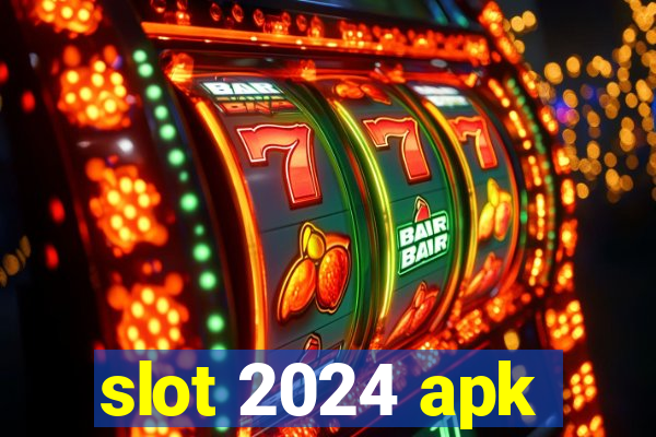 slot 2024 apk