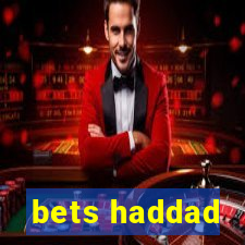 bets haddad