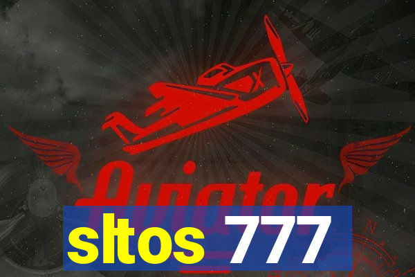 sltos 777