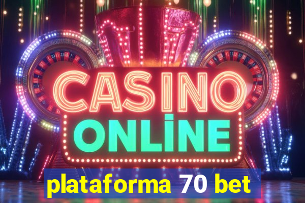 plataforma 70 bet