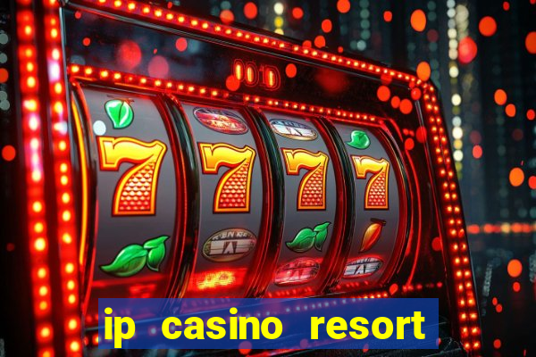 ip casino resort in biloxi