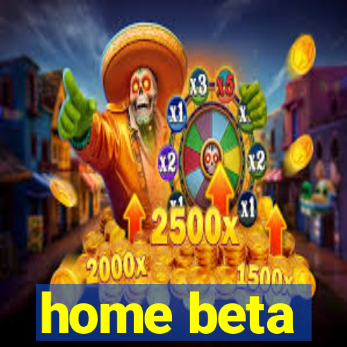 home beta