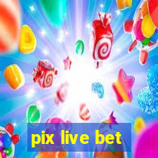 pix live bet