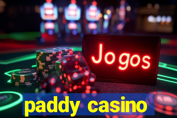 paddy casino