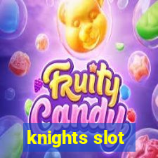 knights slot