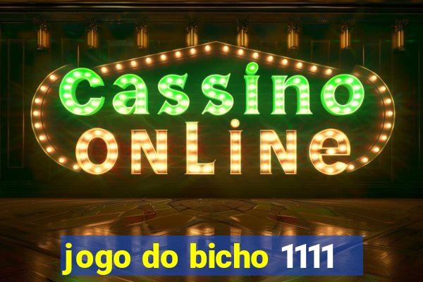 jogo do bicho 1111