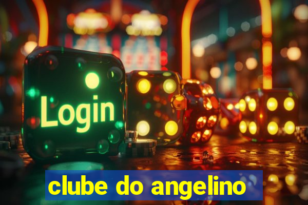 clube do angelino