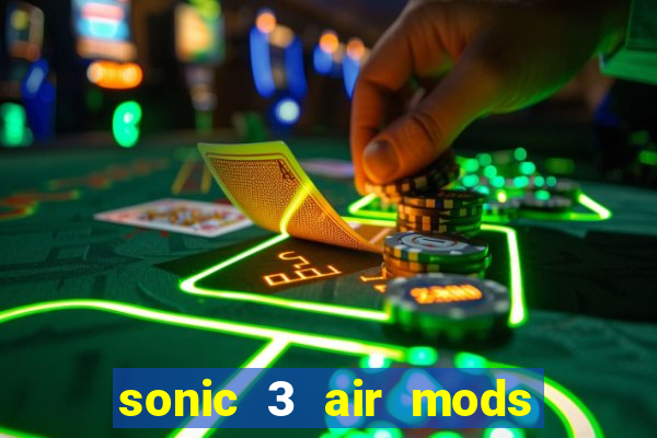 sonic 3 air mods extra slot shadow