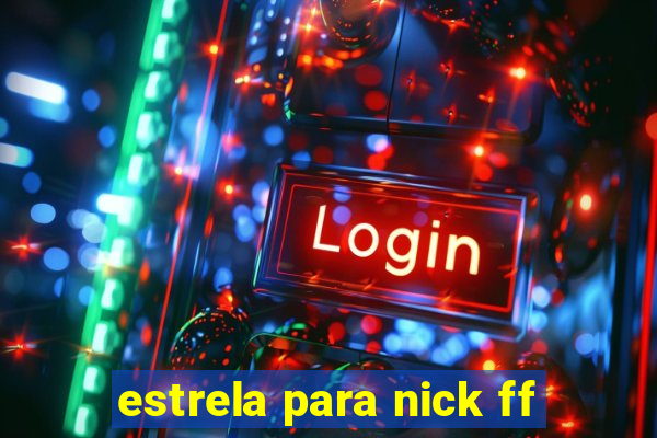 estrela para nick ff