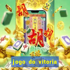 jogo do vitoria onde assistir