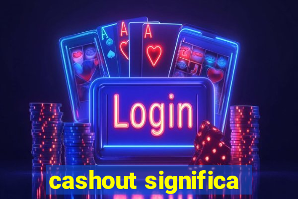 cashout significa