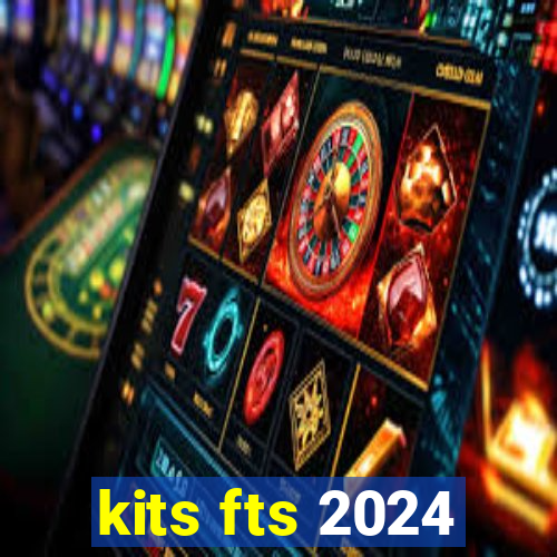 kits fts 2024