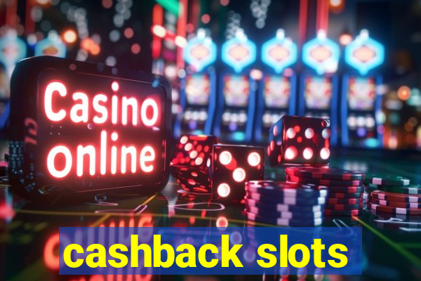 cashback slots