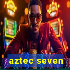 aztec seven