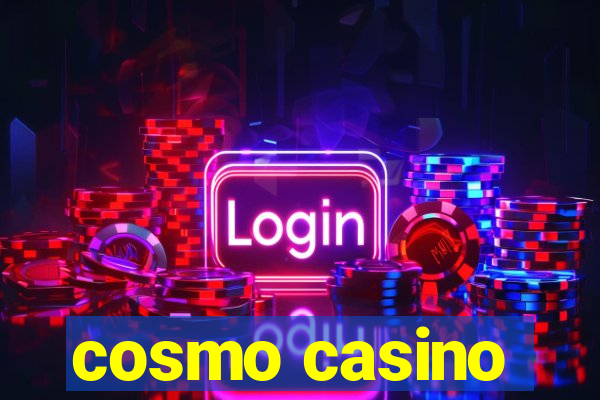 cosmo casino