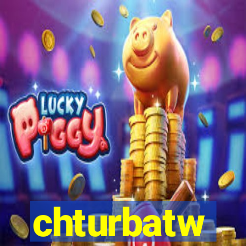 chturbatw