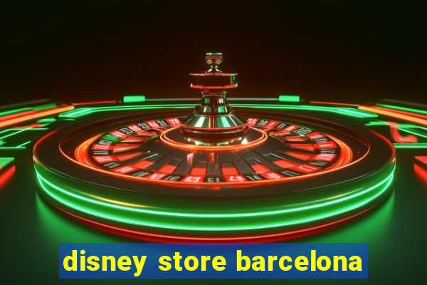 disney store barcelona