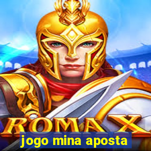 jogo mina aposta