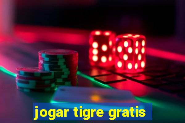 jogar tigre gratis