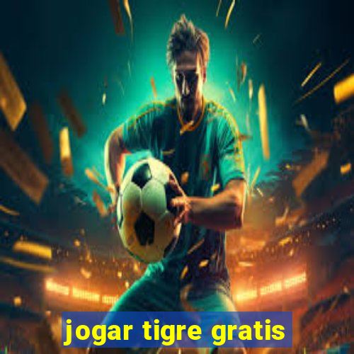 jogar tigre gratis