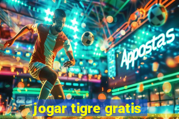 jogar tigre gratis