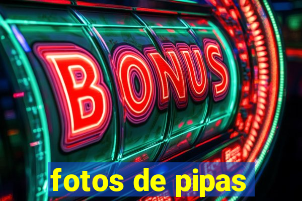 fotos de pipas