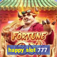 happy slot 777