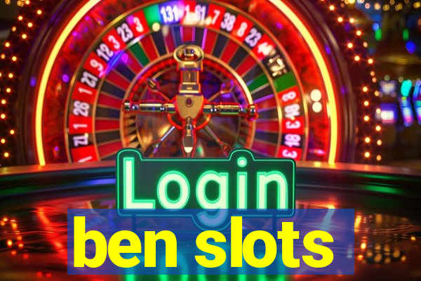 ben slots