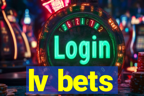 lv bets