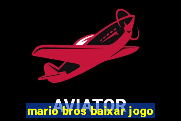 mario bros baixar jogo