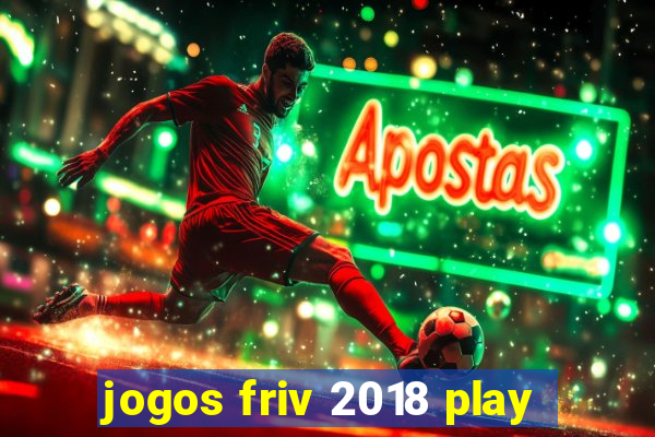 jogos friv 2018 play