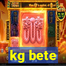 kg bete