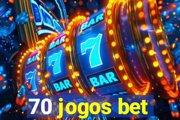 70 jogos bet