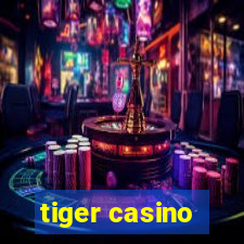 tiger casino