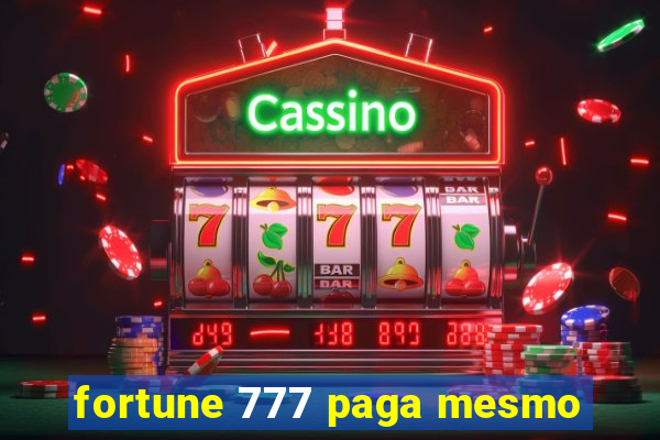 fortune 777 paga mesmo