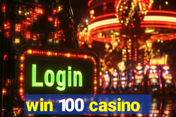 win 100 casino