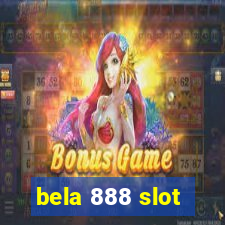 bela 888 slot