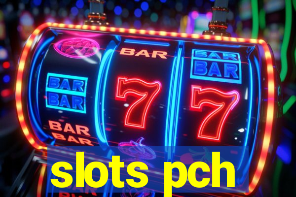 slots pch