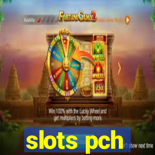 slots pch